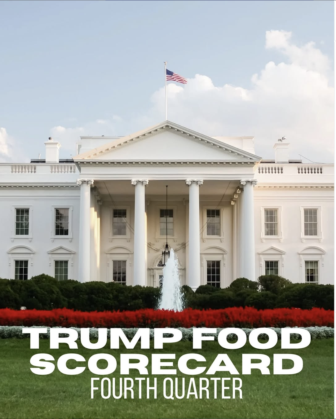 White House with "Trump Food Scorecard Fourth Quarter" text overlay.