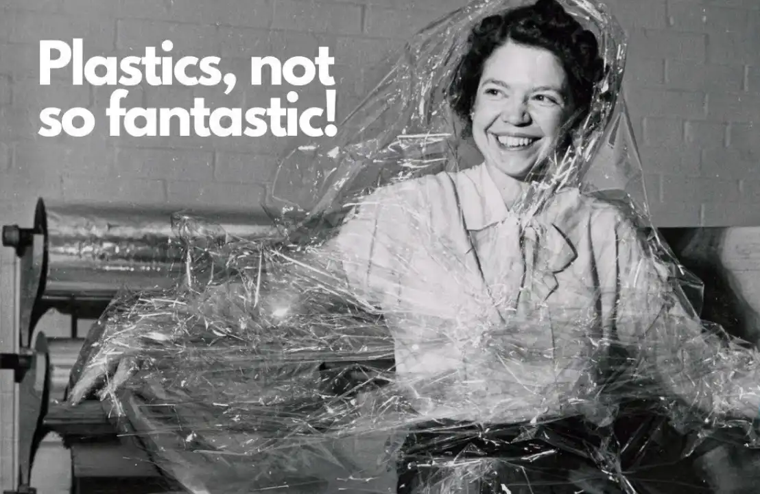 Vintage photo of a smiling woman tangled in plastic wrap, text: "Plastics, not so fantastic!
