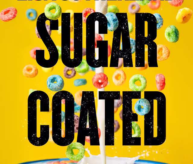 Book cover: Sugar Coated by Marion Nestle and Lisa Sutherland, with cereal falling into a bowl.