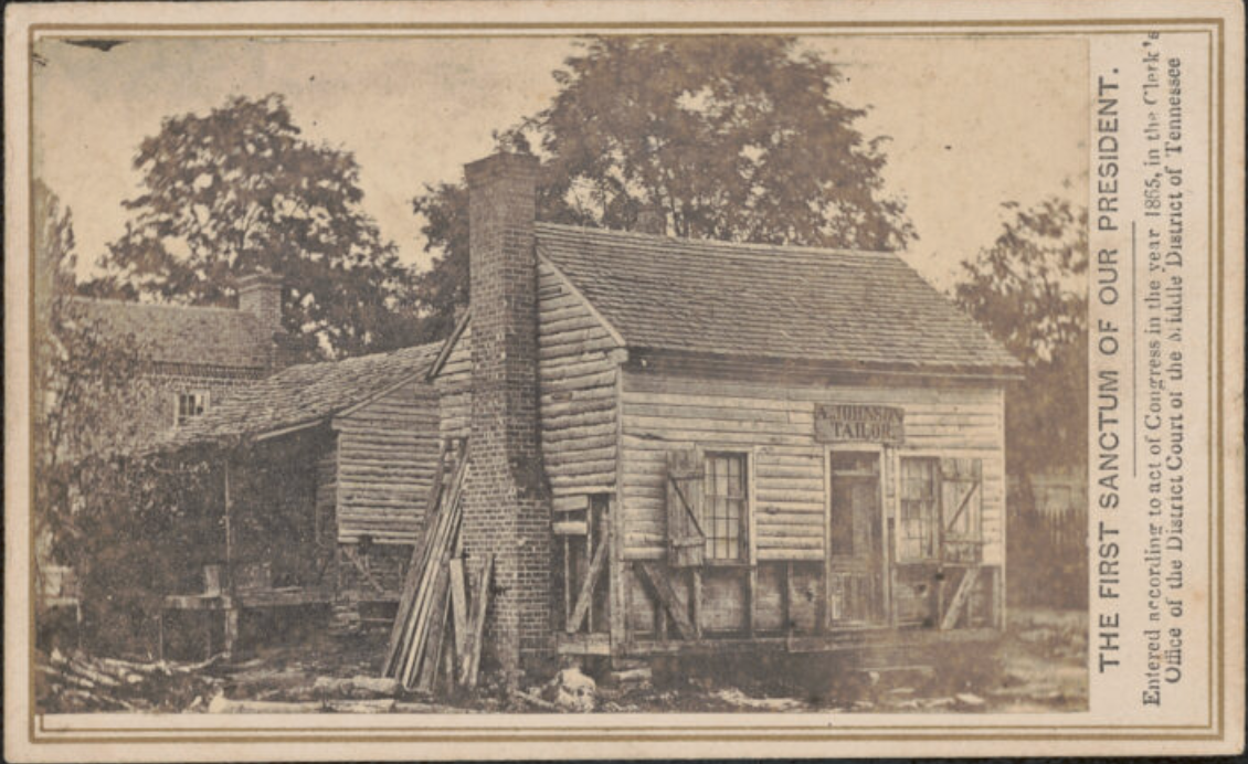 Andrew Johnson's tailor shop, the first sanctum of our president.